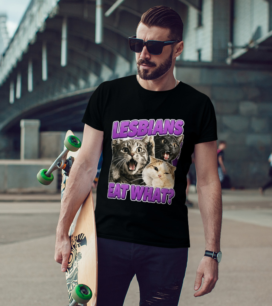Lesbians Eat What Cat Meme T-Shirt