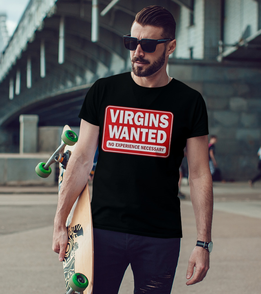Virgins Wanted No Experience Necessary Bold Red Sign T-Shirt
