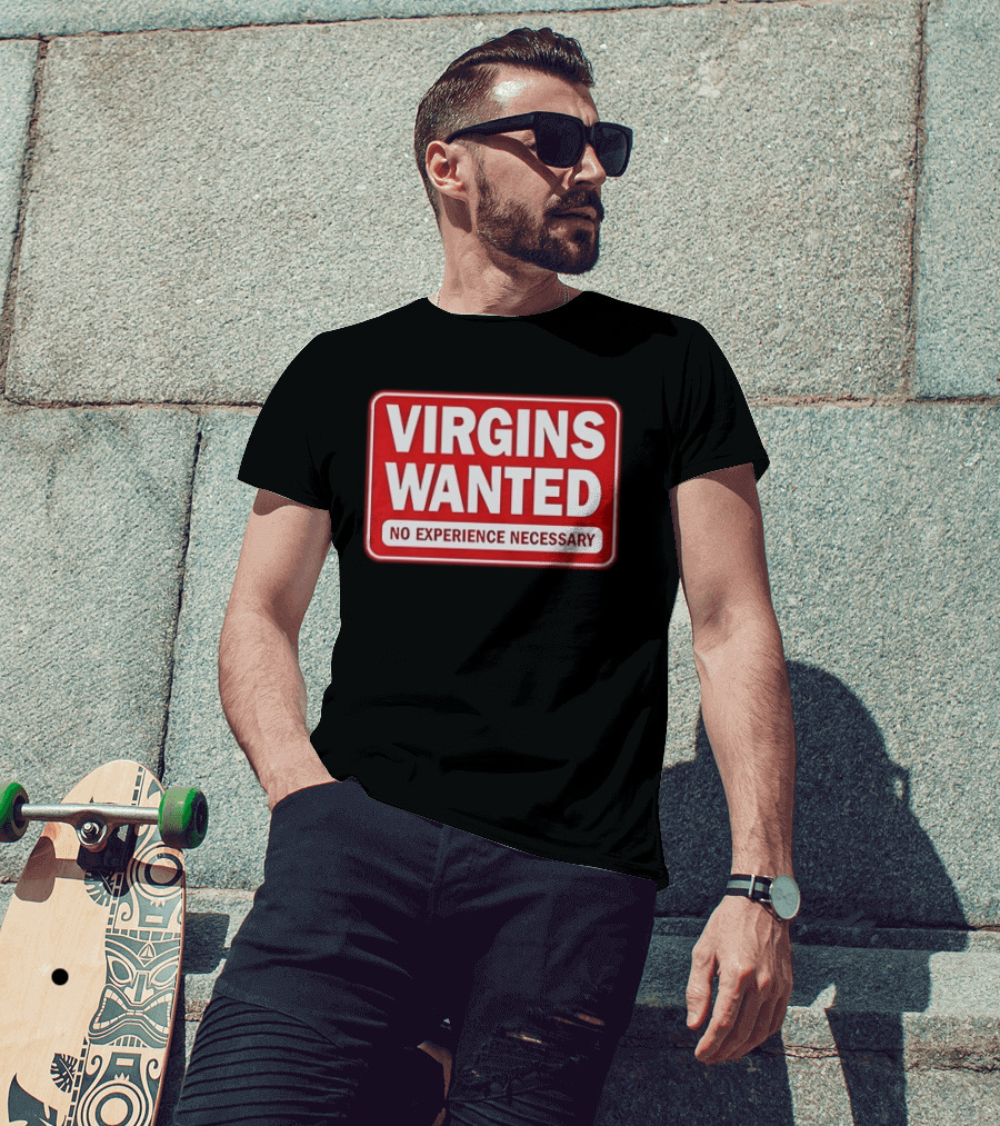 Virgins Wanted No Experience Necessary Bold Red Sign T-Shirt
