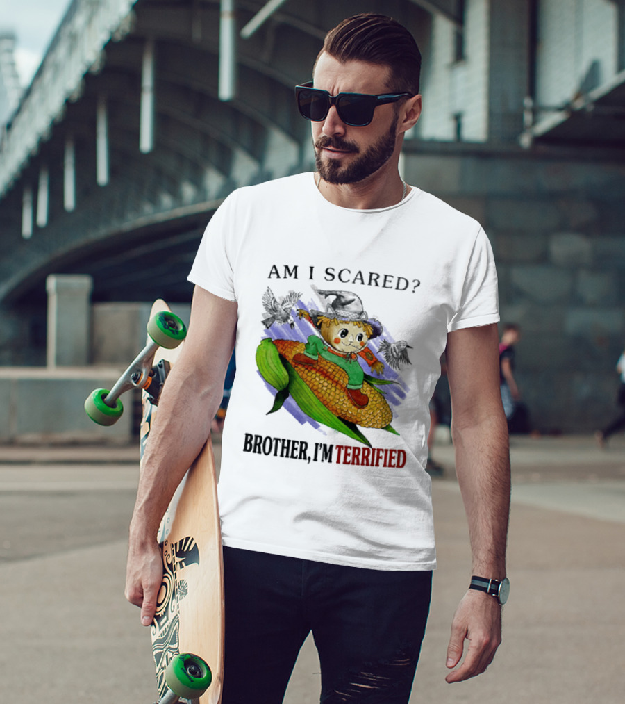 Am I Scared Scarecrow Brother I'm Terrified Cornfield Meme T-Shirt