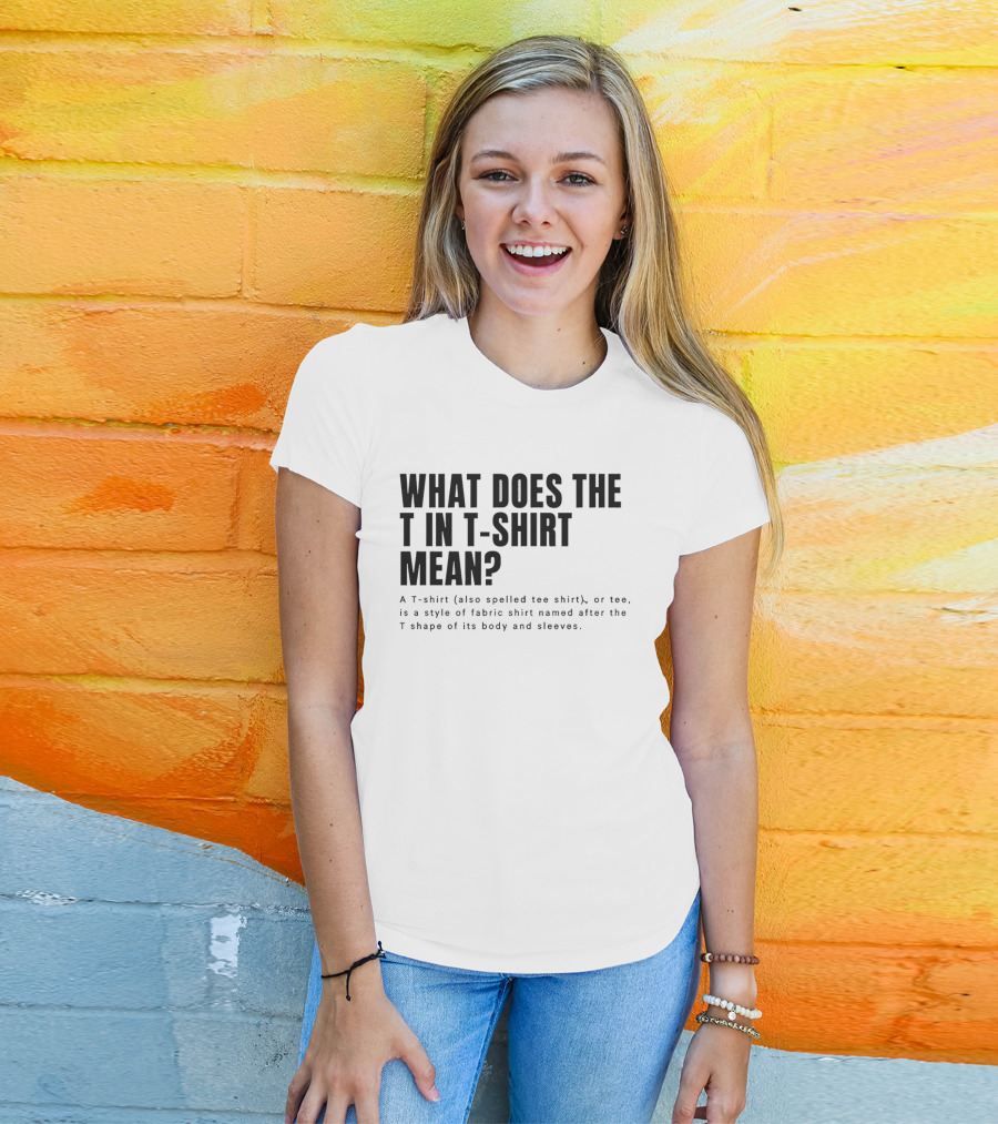 What Does The T In Mean Style Of Fabric Worn On The Upper Body T-Shirt