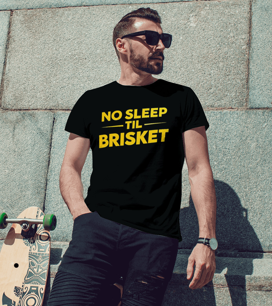 No Sleep Til Brisket BBQ Lover Grilling Humor T-Shirt