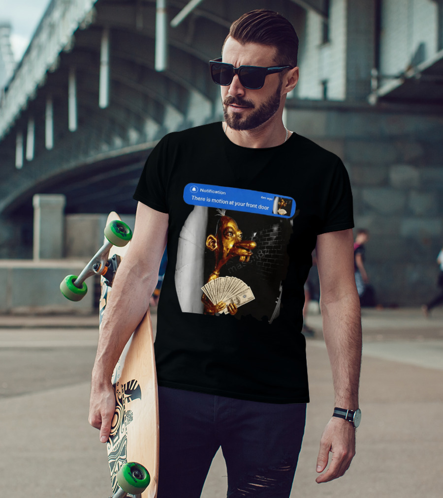 Notification There Is Motion At Your Front Door Golden Figurine With Cash In Hand Dark T-Shirt