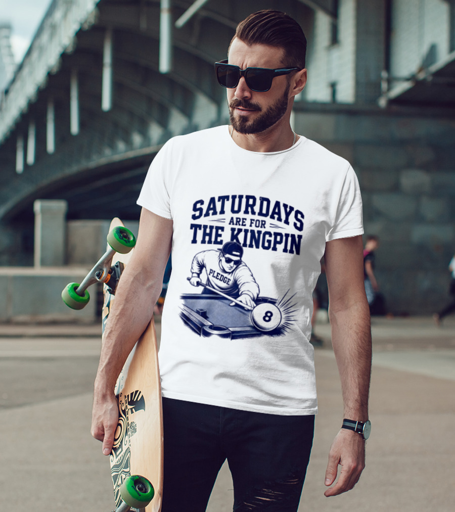 Saturdays Are For The Kingpin 8 Ball Pledgescobar T-Shirt