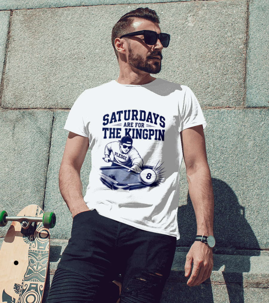 Saturdays Are For The Kingpin 8 Ball Pledgescobar T-Shirt