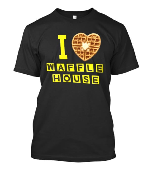 I Heart Waffle House Waffle Love I Waffle House T-Shirt