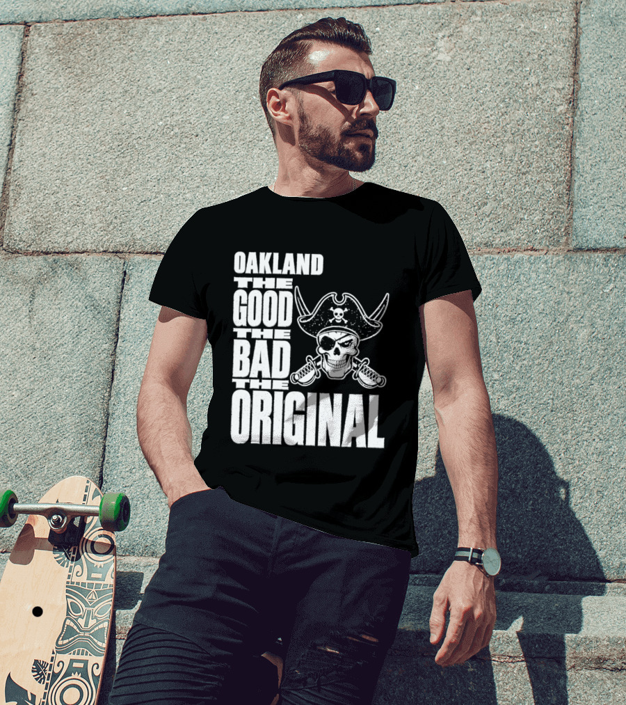 Oakland The Good The Bad The Original Skull Swords Raider T-Shirt