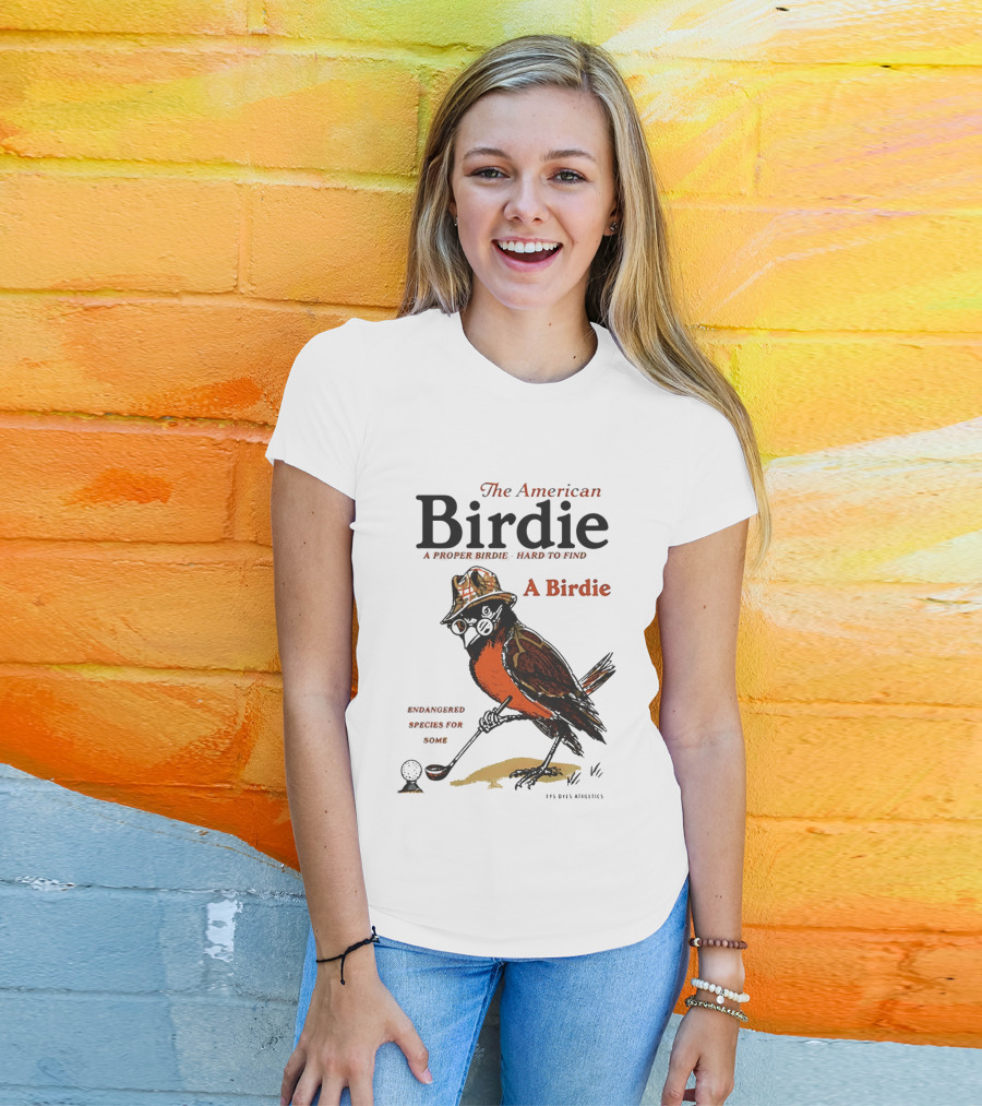 The American Birdie A Proper Birdie Hard To Find Endangered Species For Some T-Shirt