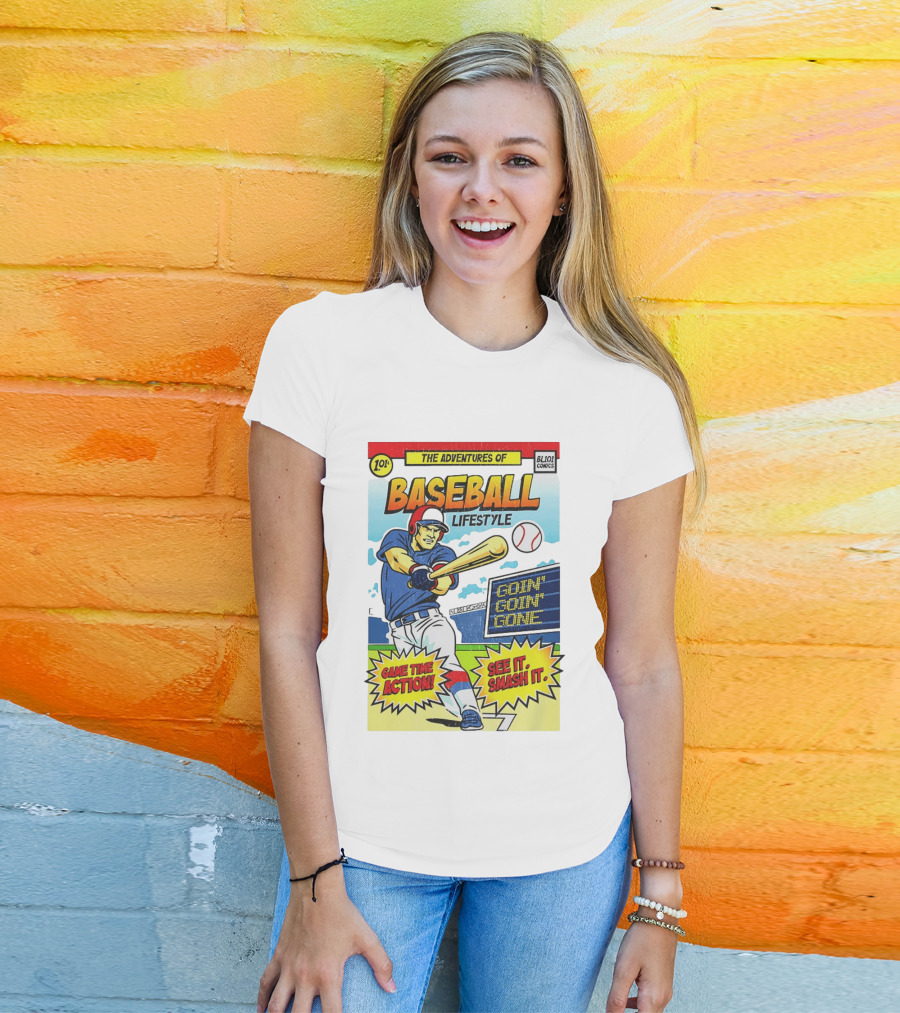 The Adventures Of Baseball Lifestyle Game Time Action Goin Goin Gone See It Smash It T-Shirt