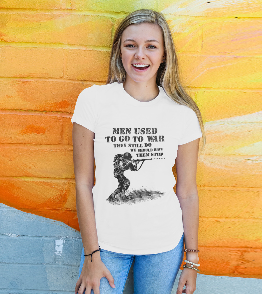 Men Used To Go To War They Still Do We Should Have Them Stop Crouching Soldier Aiming Rifle Woodcut T-Shirt