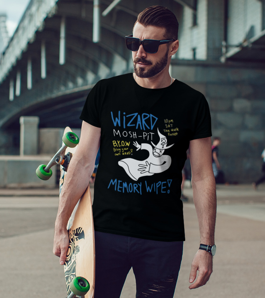 Wizard Mosh Pit Memory Wipe 10PM Saturday The Dark Forest Blow Bring Your Own Wand T-Shirt