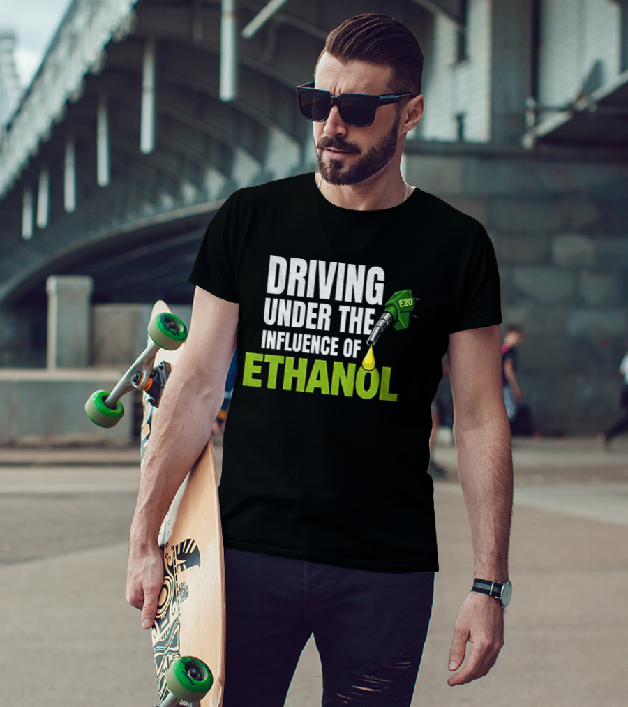 Driving Under The Influence Of Ethanol E20 Fuel Gas Pump T-Shirt