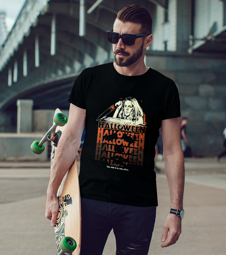 Halloween Horror Stay Alive The Trick Is To Stay Alive T-Shirt