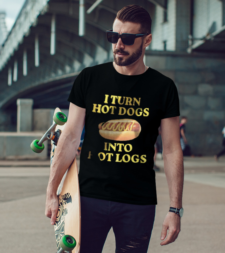 I Turn Hot Dogs Into Logs Mustard Ketchup Bun Food Humor T-Shirt