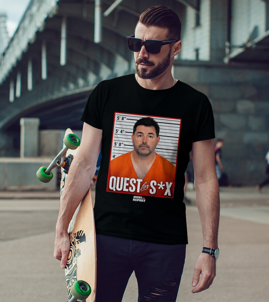 Quest For S*X Shot 49ers Report T-Shirt