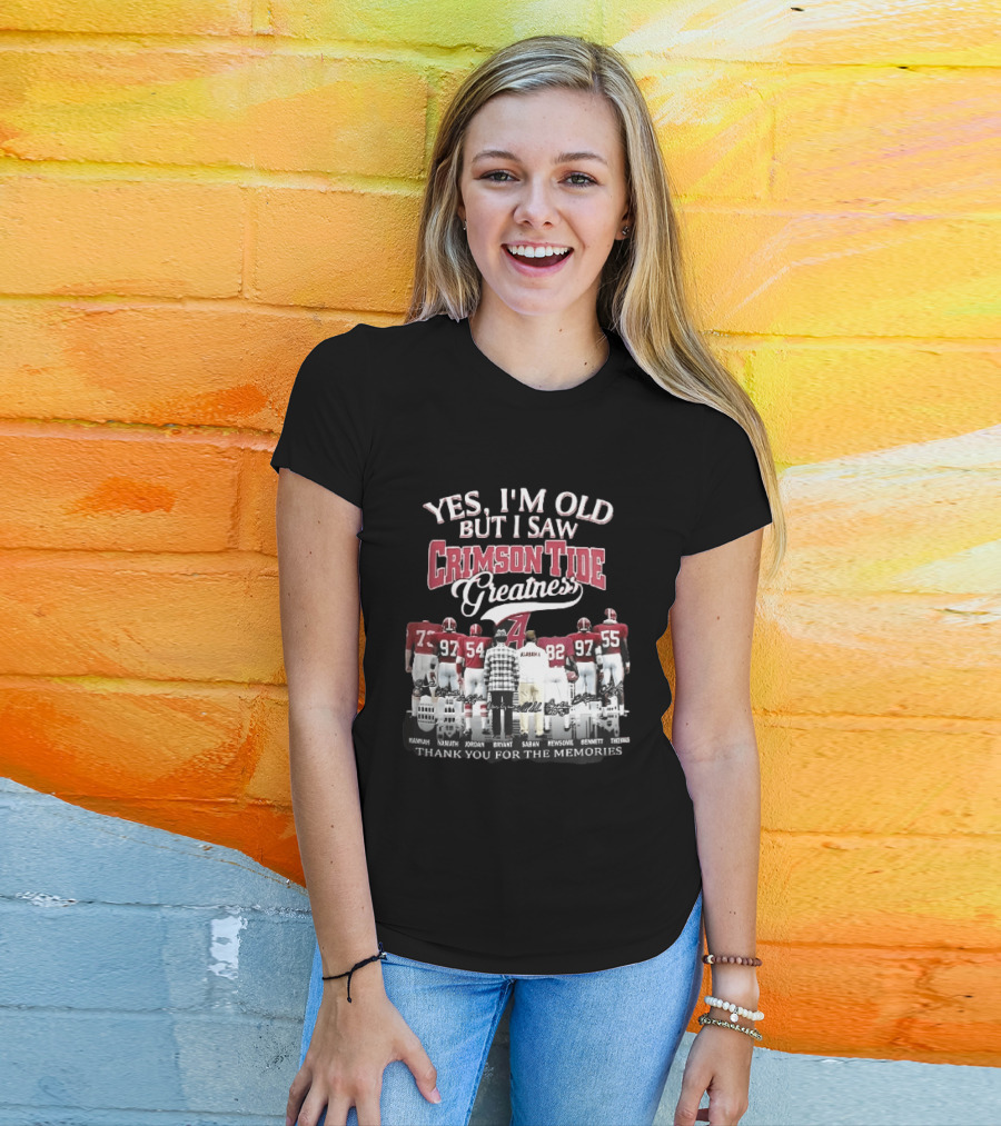 Yes I'm Old But I Saw Crimson Tide Greatness Hannah Namath Jordan Bryant Saban Skyline 97 54 92 97 T-Shirt