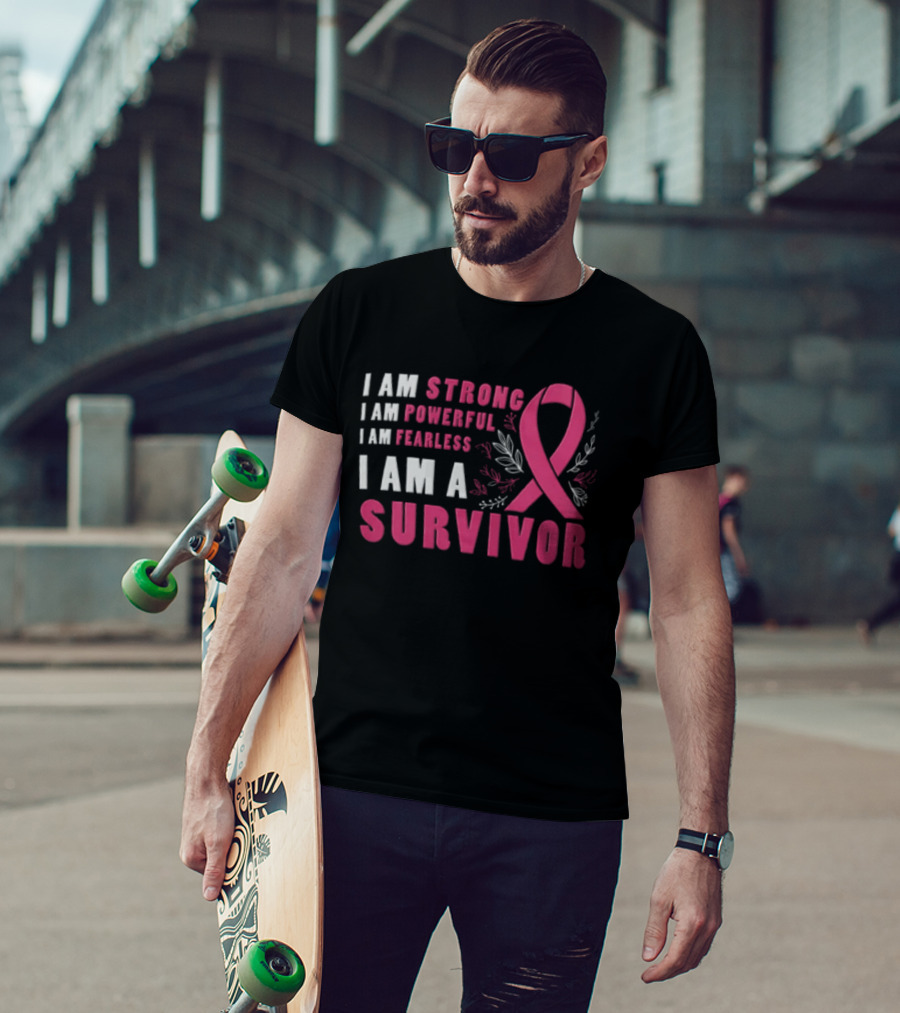 I Am Strong Powerful Fearless I Am A Survivor Breast Cancer Ribbon T-Shirt