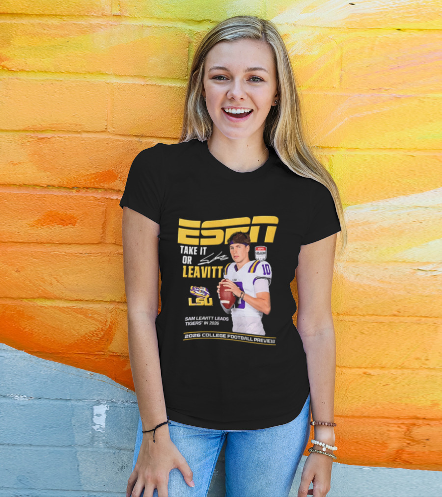 ESPN Sam Leavitt LSU Football 2026 Take It Or Leavitt T-Shirt