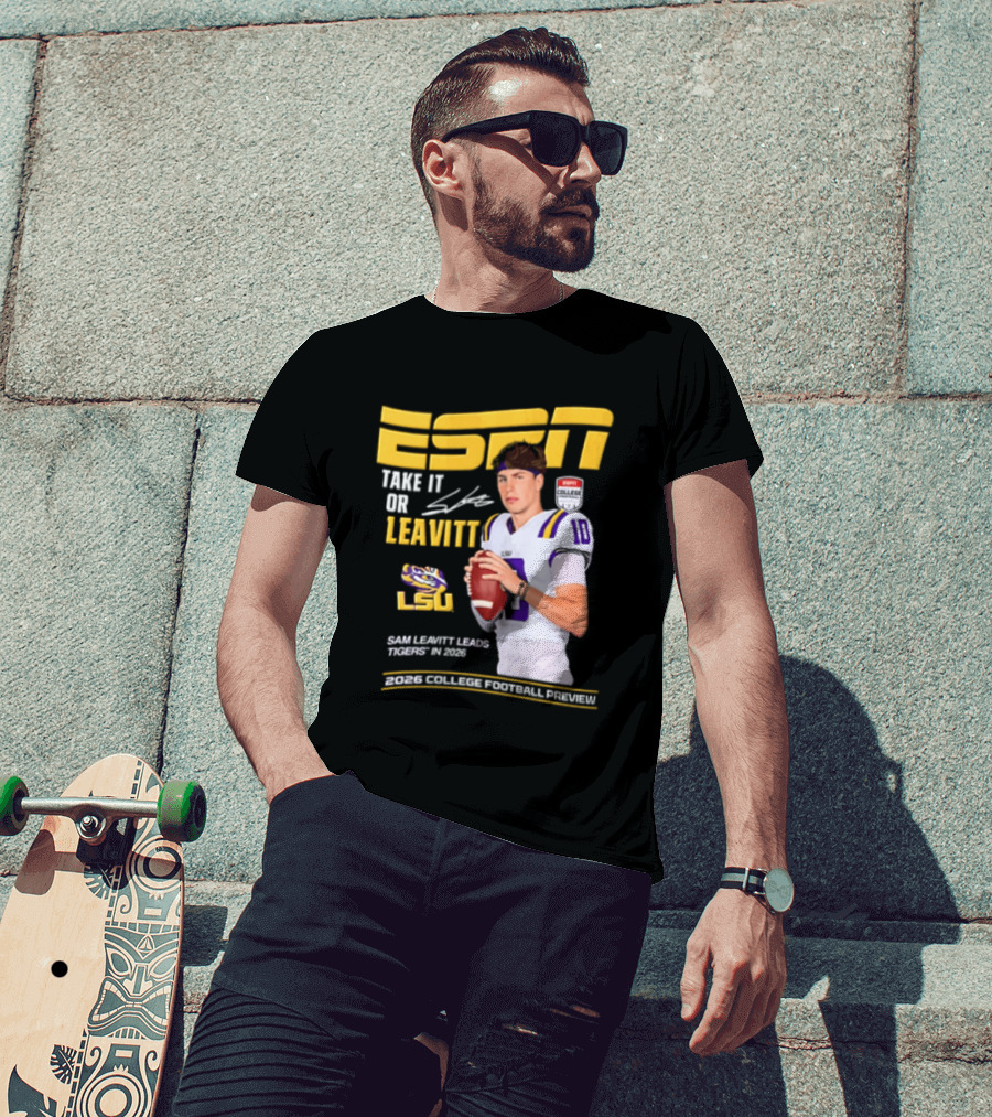 ESPN Sam Leavitt LSU Football 2026 Take It Or Leavitt T-Shirt