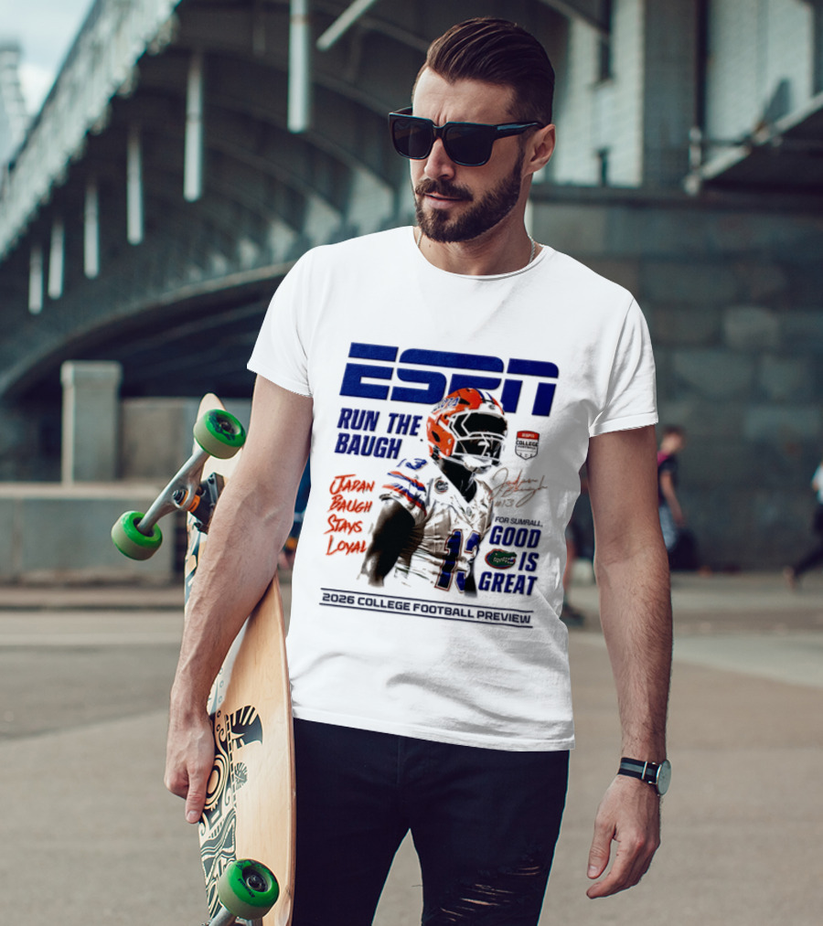ESPN Run The Baugh Jadan Baugh Stays Loyal Florida Gators 2026 College Football Preview T-Shirt