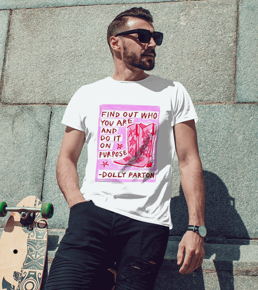 Find Out Who You Are And Do It On Purpose Cowboy Boots Dolly Parton T-Shirt