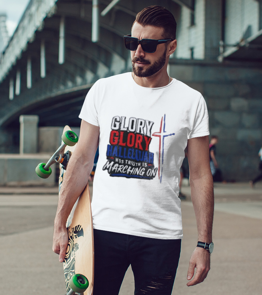 Glory Glory Hallelujah His Truth Is Marching On Cross T-Shirt
