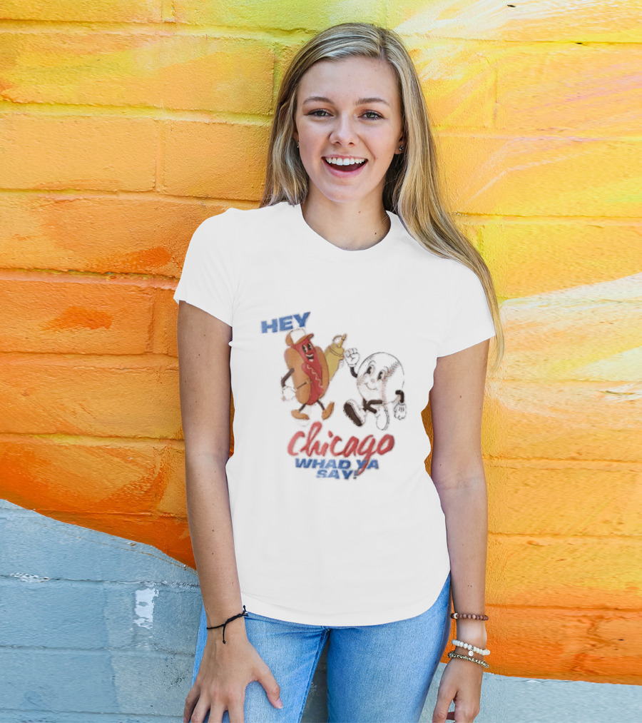 Hey Chicago Whad Ya Say Cartoon Hot Dog Baseball Characters T-Shirt