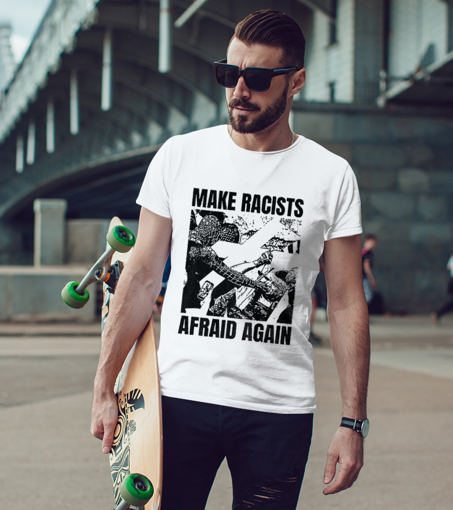 Remove Racists Silhouette Fight Injustice Make Afraid Again T-Shirt