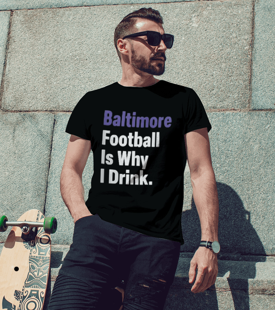 Baltimore Football Is Why I Drink Purple White Stacked T-Shirt