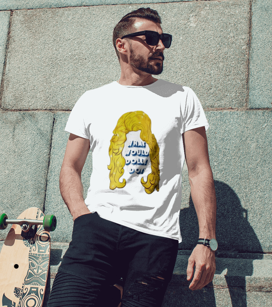 What Would Dolly Do Big Blonde Hair Wig Blue 3D Lettering T-Shirt
