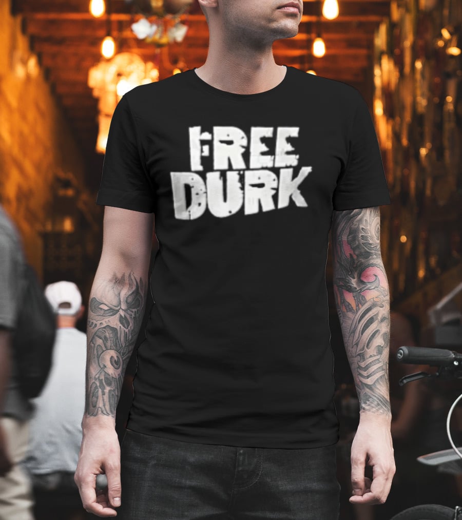 Free Durk T-Shirt
