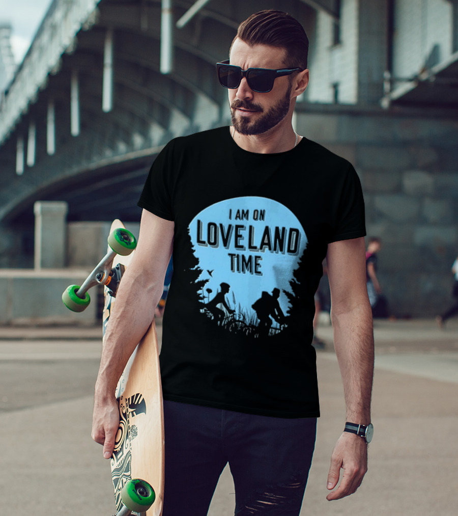 I Am On Loveland Time Silhouette Adventure T-Shirt