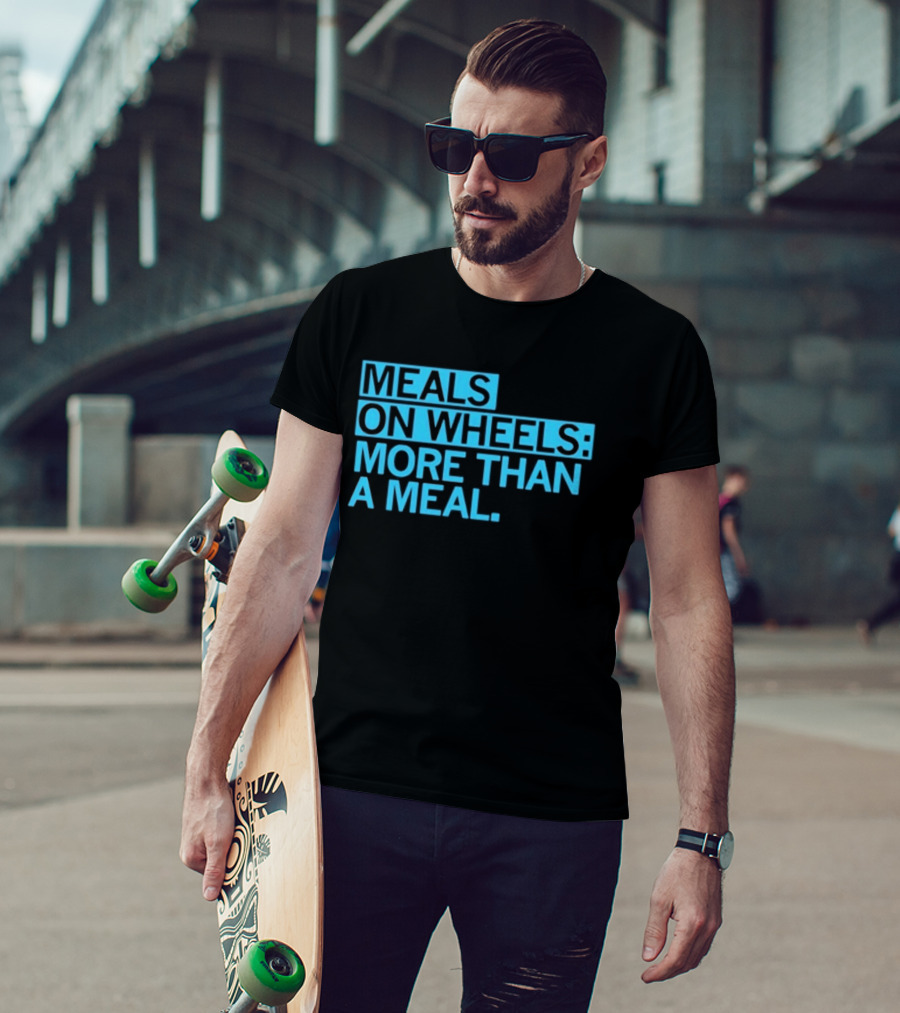 Meals On Wheels More Than A Meal T-Shirt