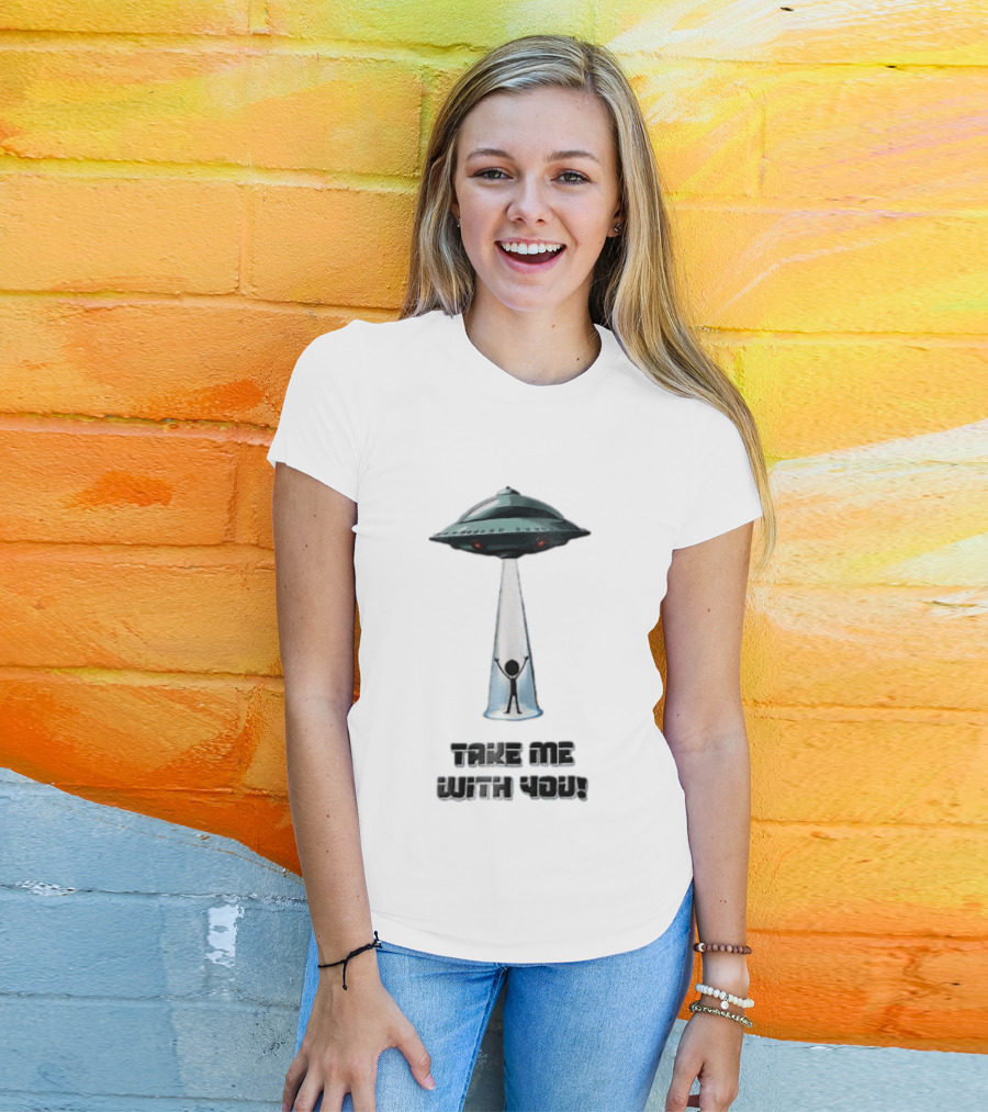 Take Me With You UFO Beam Abduction T-Shirt