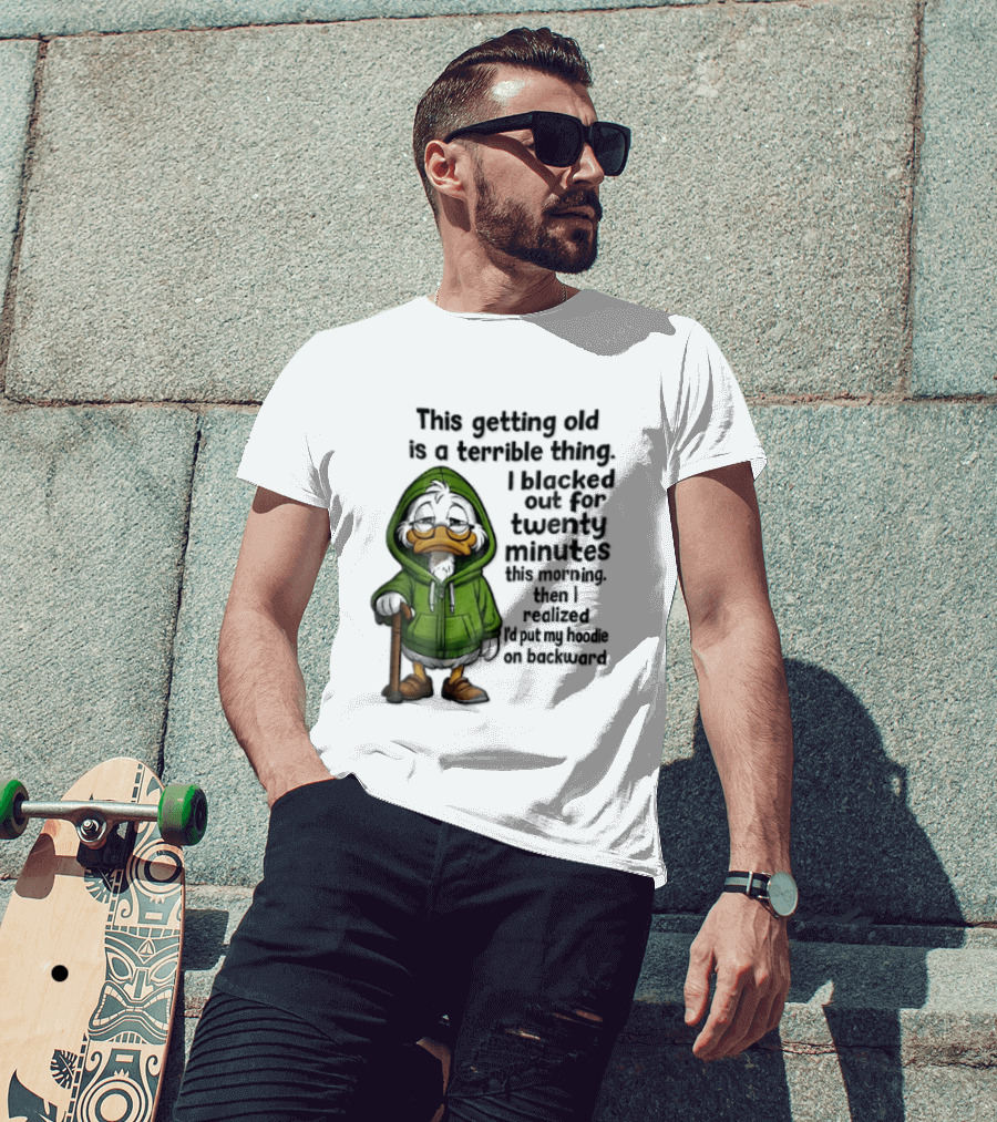 This Getting Old Is A Terrible Thing I Blacked Out For Twenty Minutes Elderly Duck Green Cane T-Shirt
