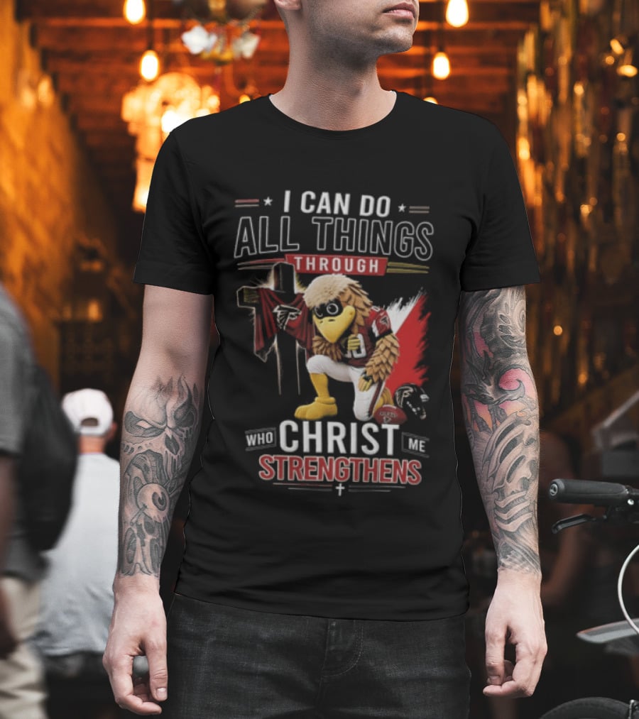 I CAN DO ALL Things Through Christ WHO Strengthens ME Atlanta Falcons Freddie Kneeling Cross Football T-Shirt