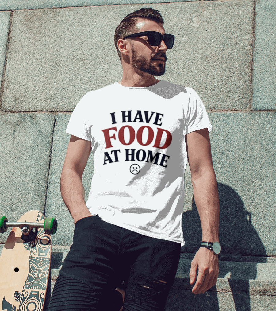 I Have Food At Home Sad Face Emoticon T-Shirt
