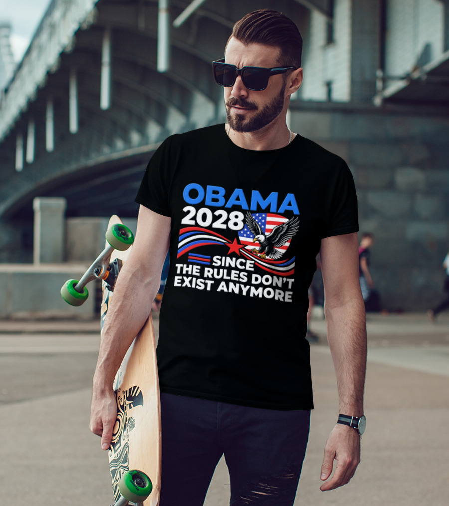 Obama 2028 Since The Rules Don't Exist Anymore Patriotic American Eagle T-Shirt