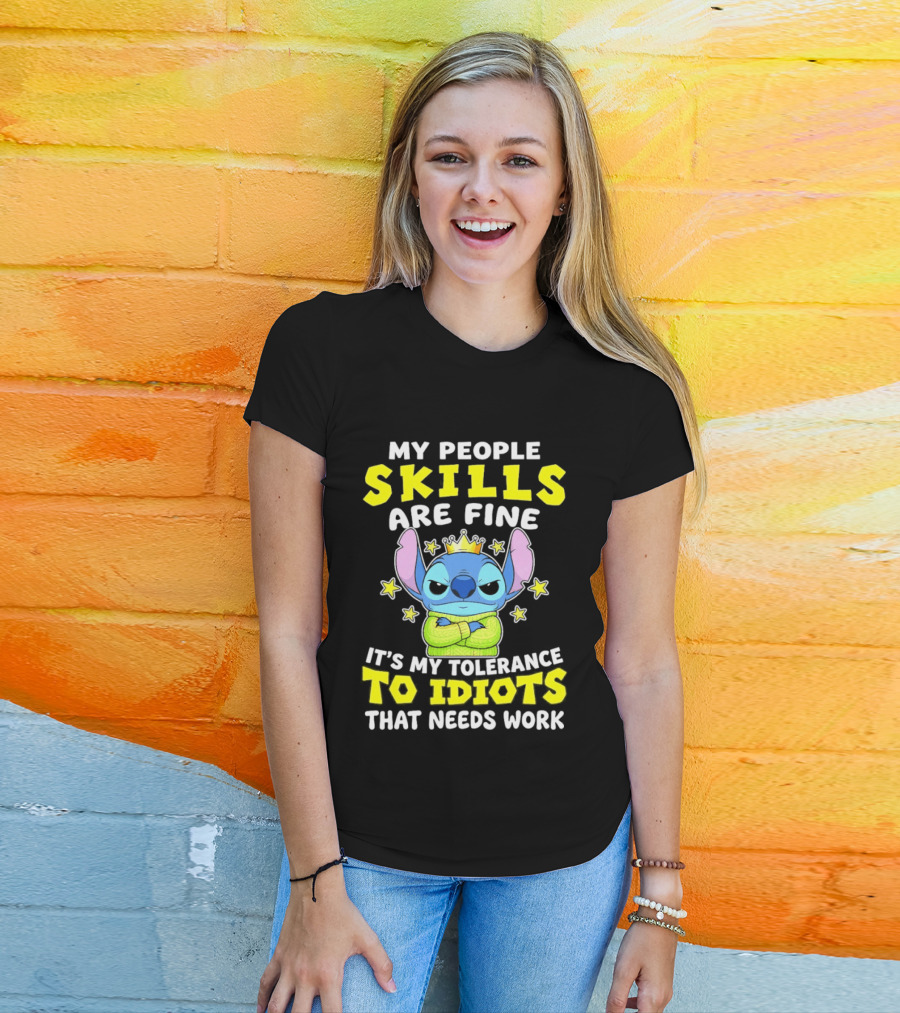 Stitch My People Skills Are Fine It's My Tolerance To Idiots That Needs Work T-Shirt