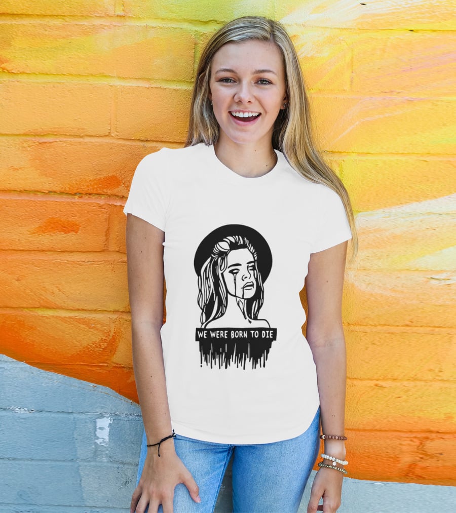 We Were Born To Die Crying Woman Halo Dripping Tears T-Shirt