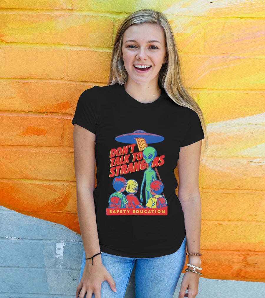 Alien Encounter Safety Education Don't Talk To Strangers Warning T-Shirt