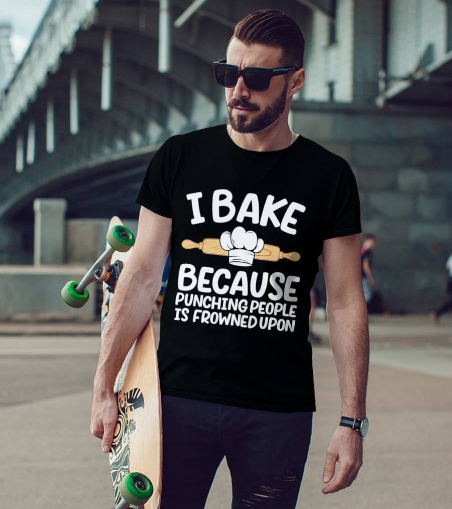 I Bake Because Punching People Is Frowned Upon Chef Hat Rolling Pin T-Shirt