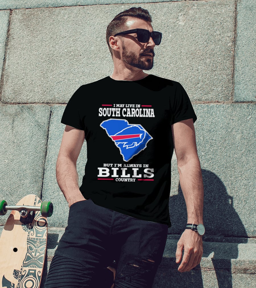 I May Live In South Carolina But I'm Always In Bills Country Buffalo South Carolina Map T-Shirt