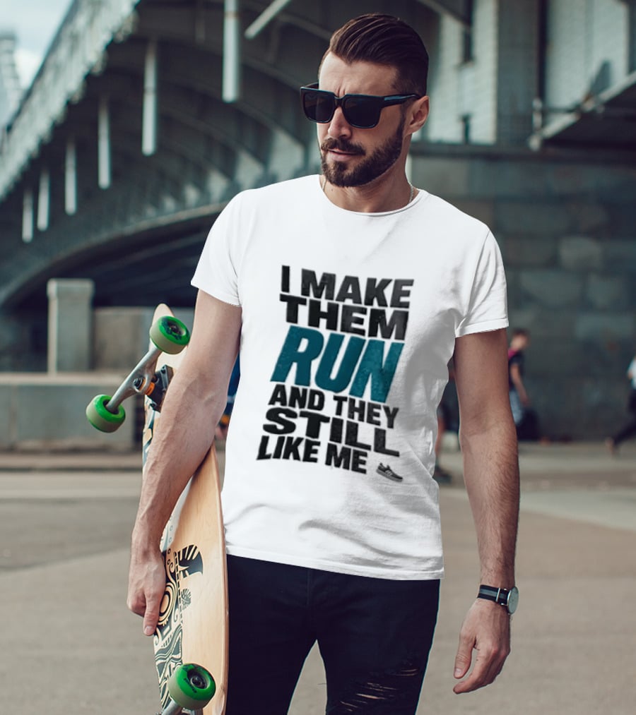 I Make Them Run And They Still Like Me Black Running Shoe T-Shirt