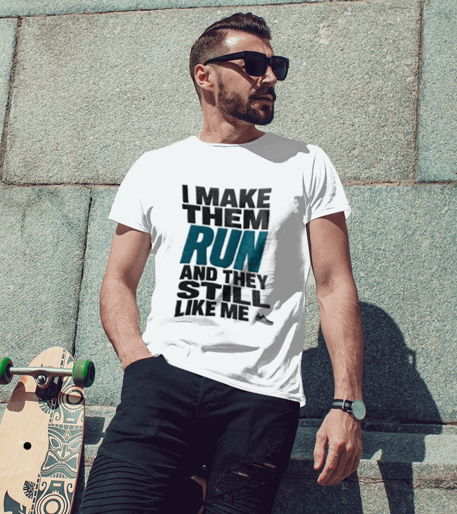 I Make Them Run And They Still Like Me Black Running Shoe T-Shirt