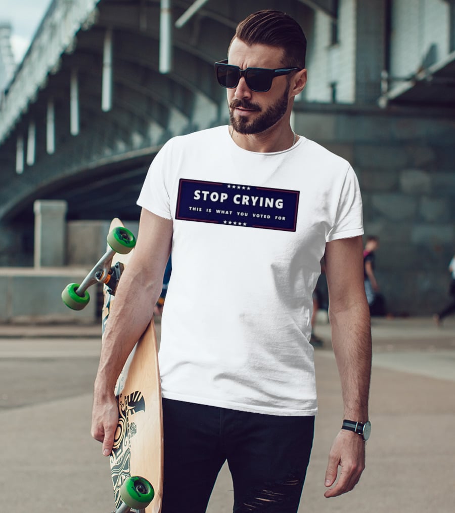 Stop Crying This Is What You Voted For Election 2026 Stars Banner T-Shirt