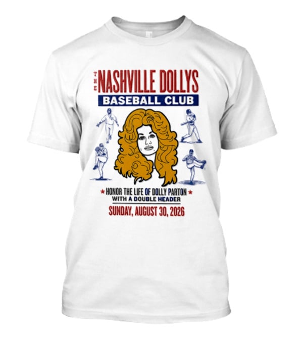 Nashville Dollys Baseball Club Honor The Life Of Dolly Parton August 30 2026 T-Shirt
