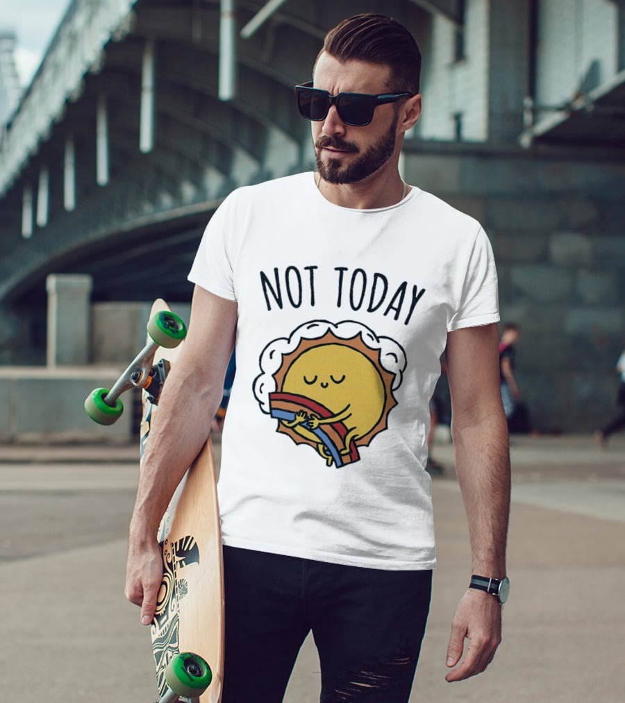 Not Today Sun Hugging Rainbow T-Shirt