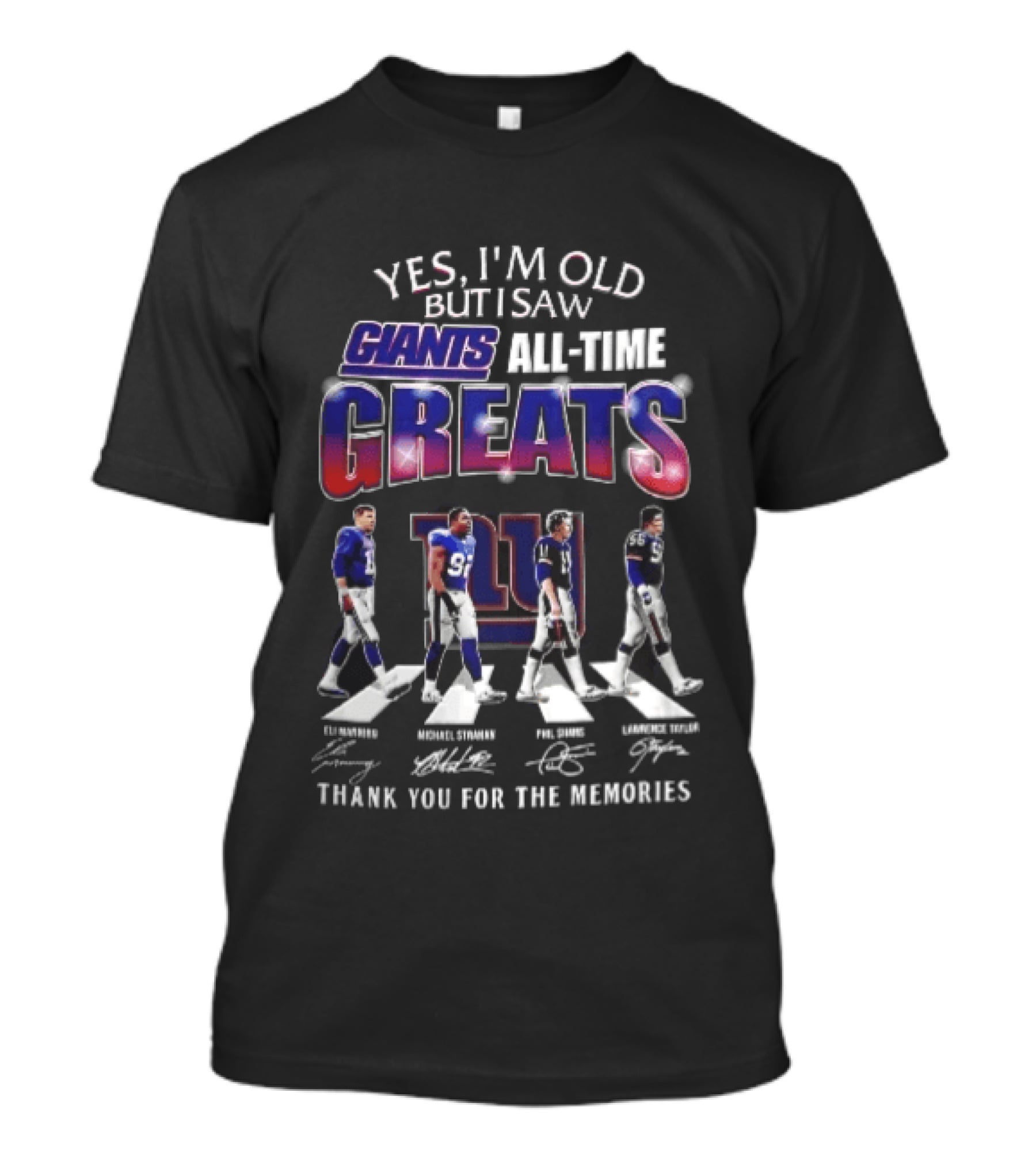 Yes I'm Old But I Saw Giants All Time Greats Eli Manning Michael Strahan New York Legends Thank You For The Memories T-Shirt