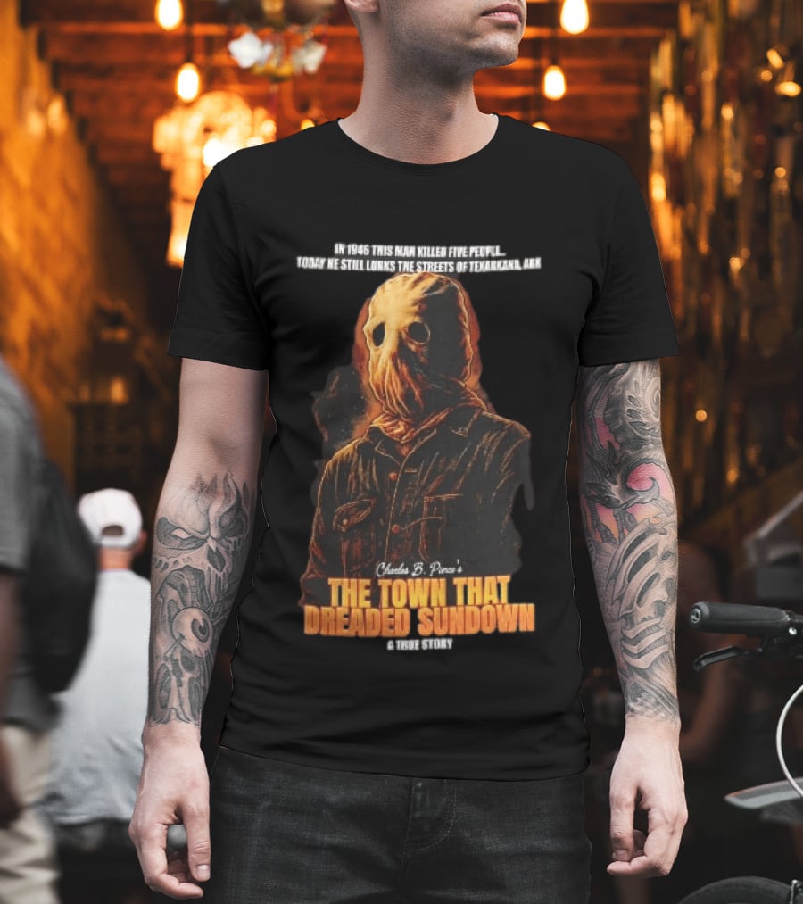 Charles B Pierce Town That Dreaded Sundown Horror True Story Hooded Killer 1946 Texarkana T-Shirt